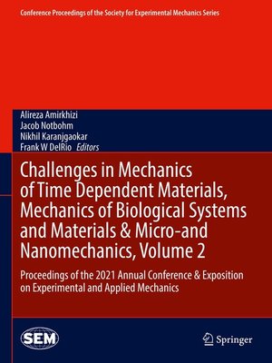 cover image of Challenges in Mechanics of Time Dependent Materials, Mechanics of Biological Systems and Materials & Micro-and Nanomechanics, Volume 2